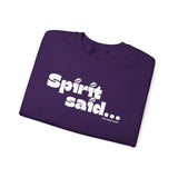 Spirit Said... Sweatshirt