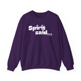 Spirit Said... Sweatshirt