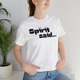 Spirit Said Shirt