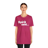Spirit Said Shirt