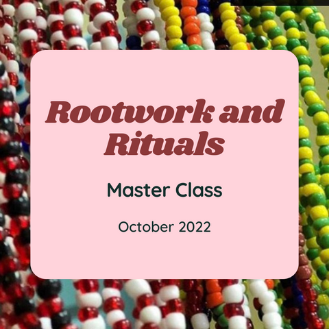 Rootwork and Rituals MasterClass